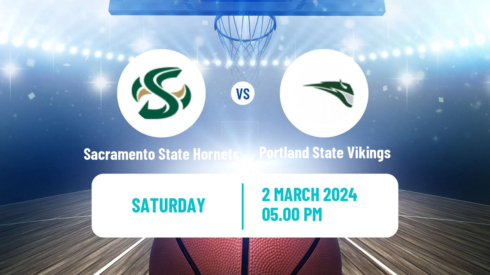 Basketball NCAA College Basketball Sacramento State Hornets - Portland State Vikings