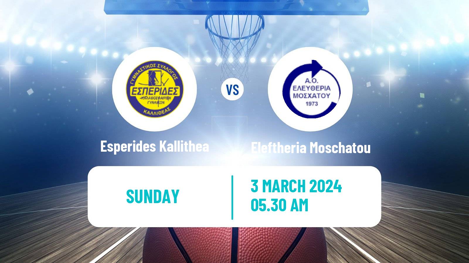 Basketball Greek Basket League A1 Women Esperides Kallithea - Eleftheria Moschatou