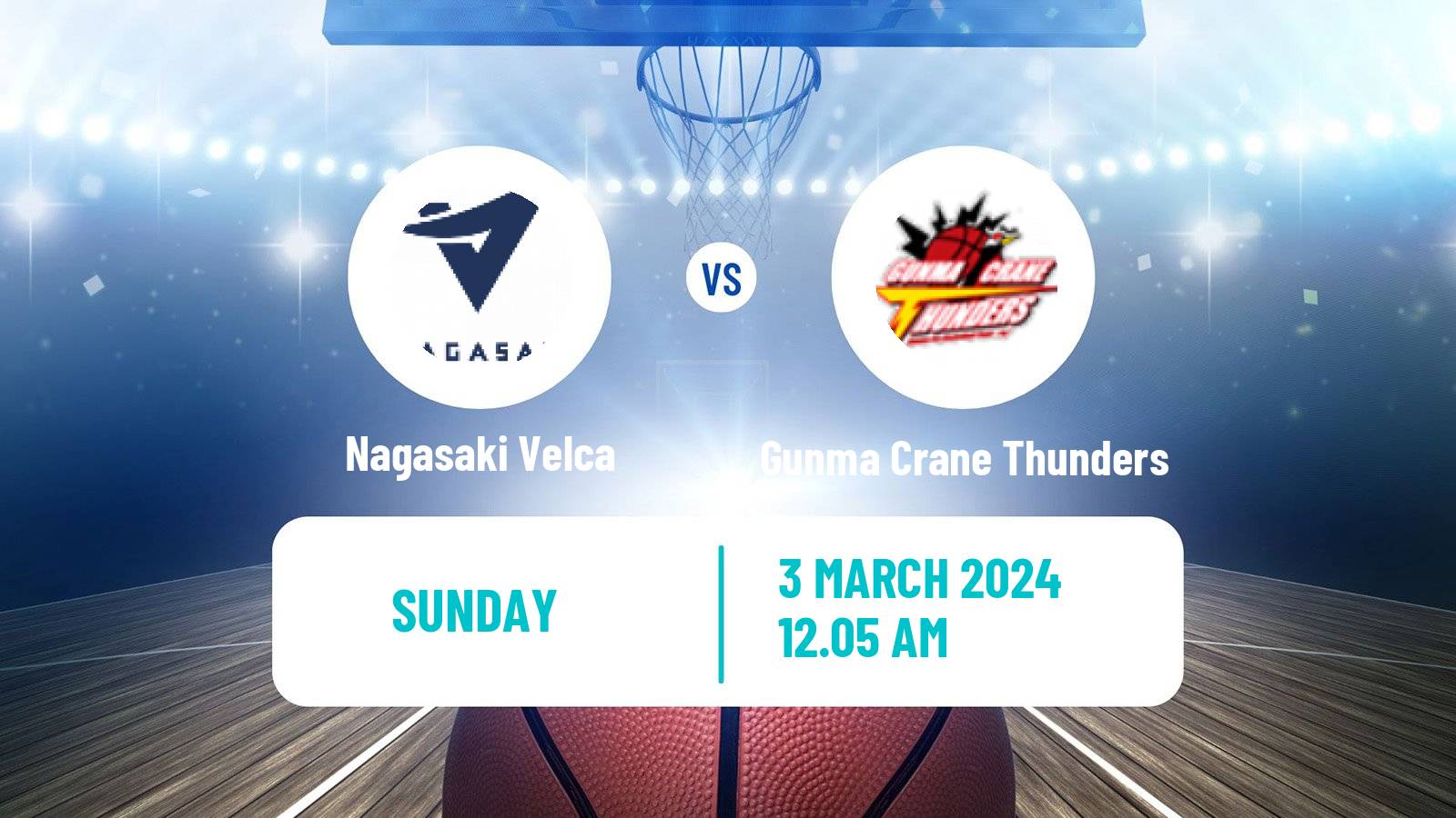 Basketball BJ League Nagasaki Velca - Gunma Crane Thunders