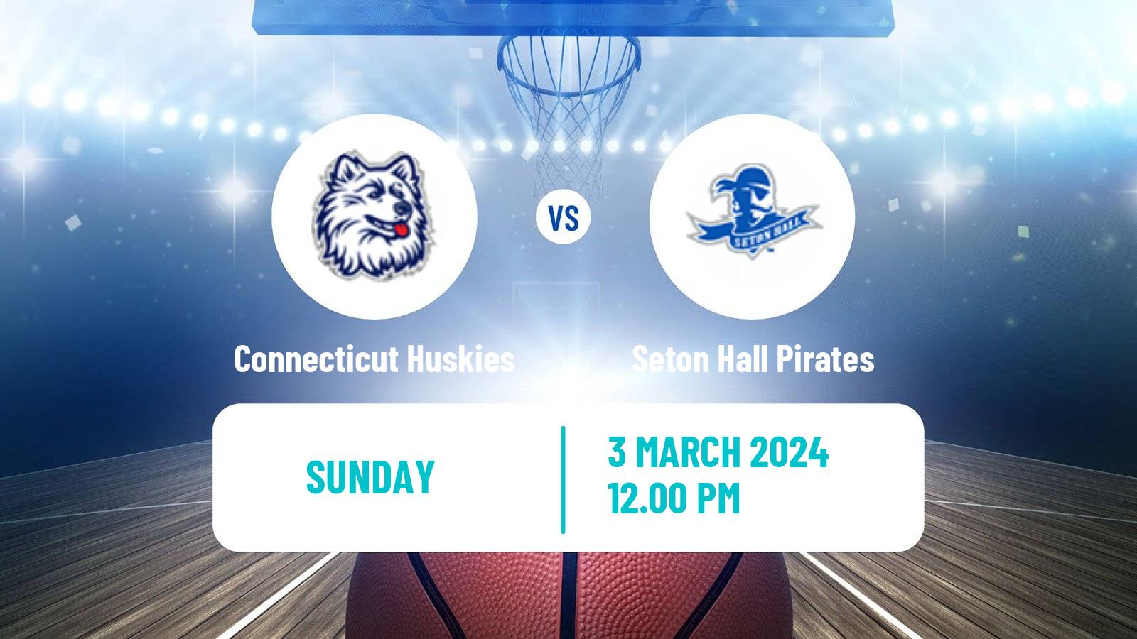 Basketball NCAA College Basketball Connecticut Huskies - Seton Hall Pirates