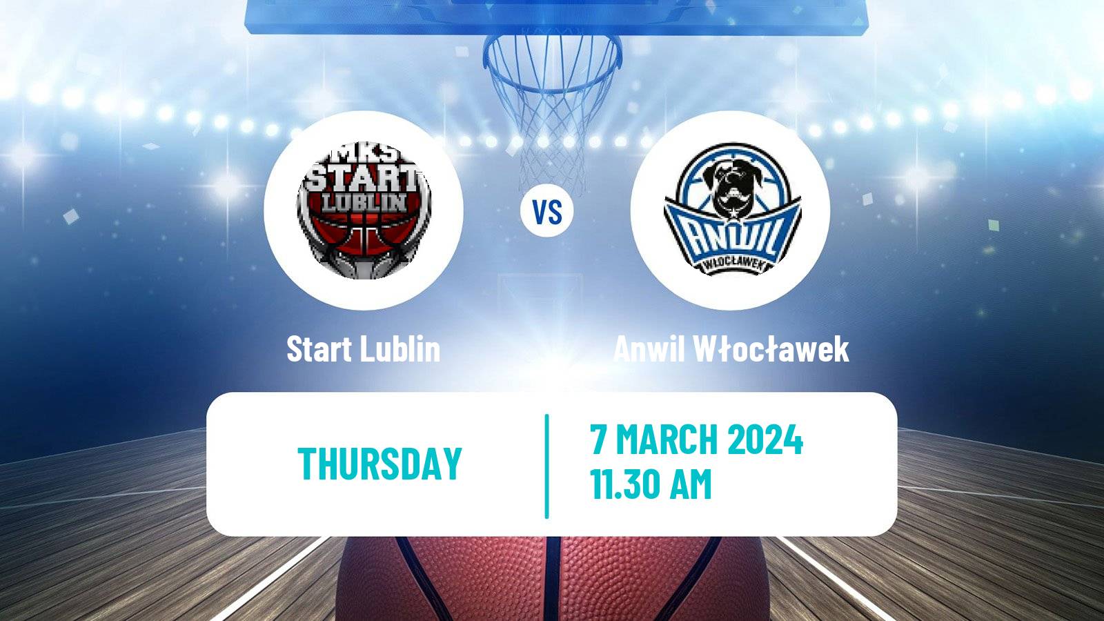 Basketball Polish Basket Liga Start Lublin - Anwil Włocławek