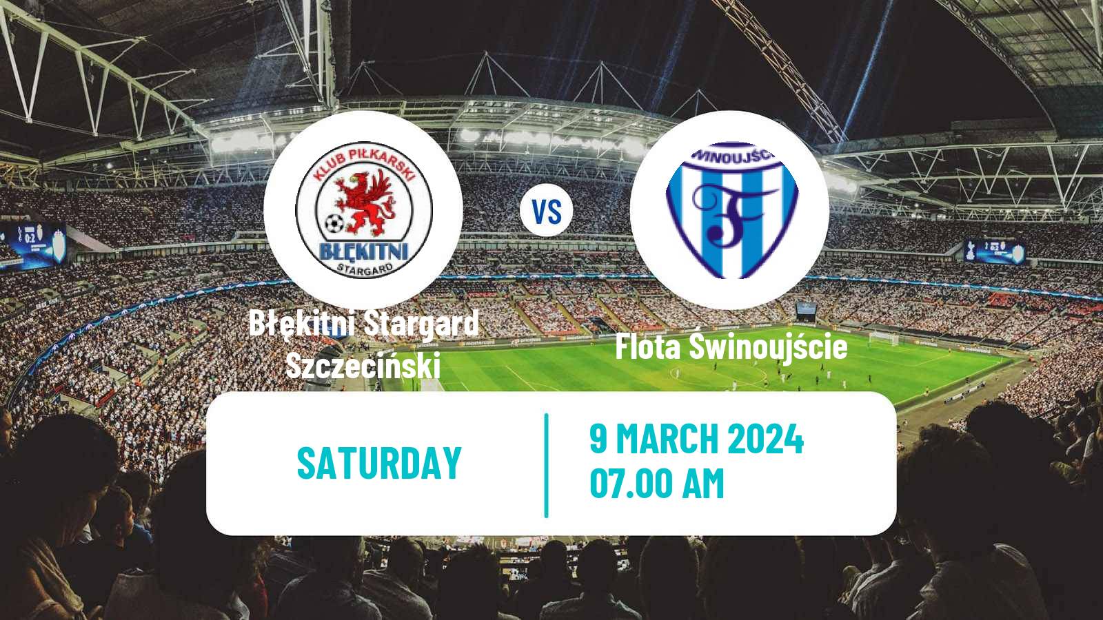 Soccer Polish Division 3 - Group II Błękitni Stargard Szczeciński - Flota Świnoujście