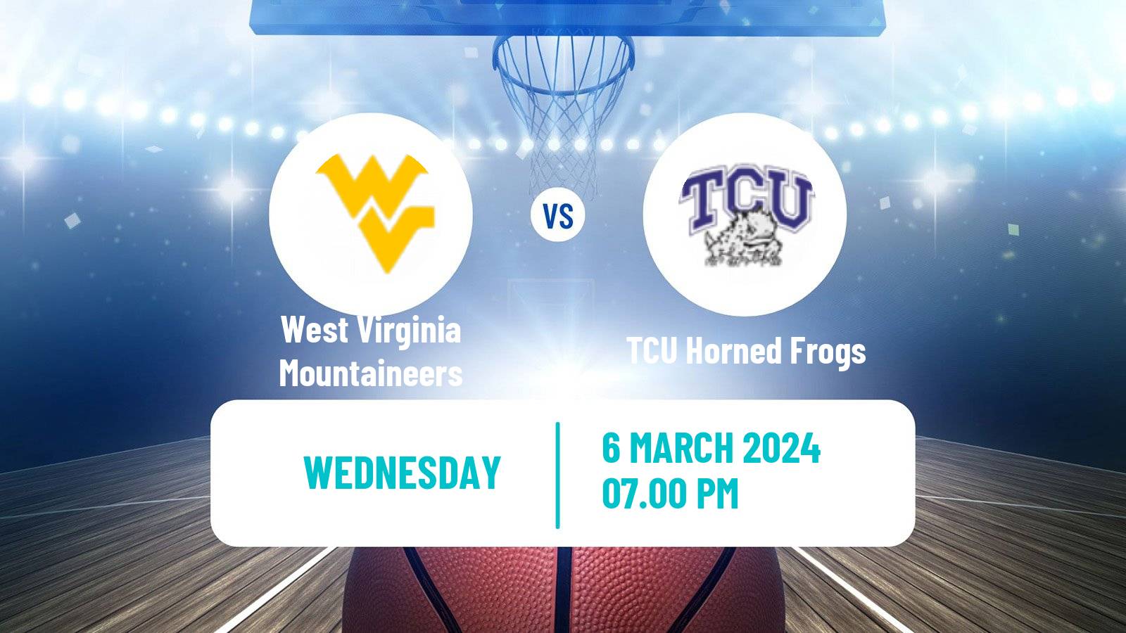 Basketball NCAA College Basketball West Virginia Mountaineers - TCU Horned Frogs