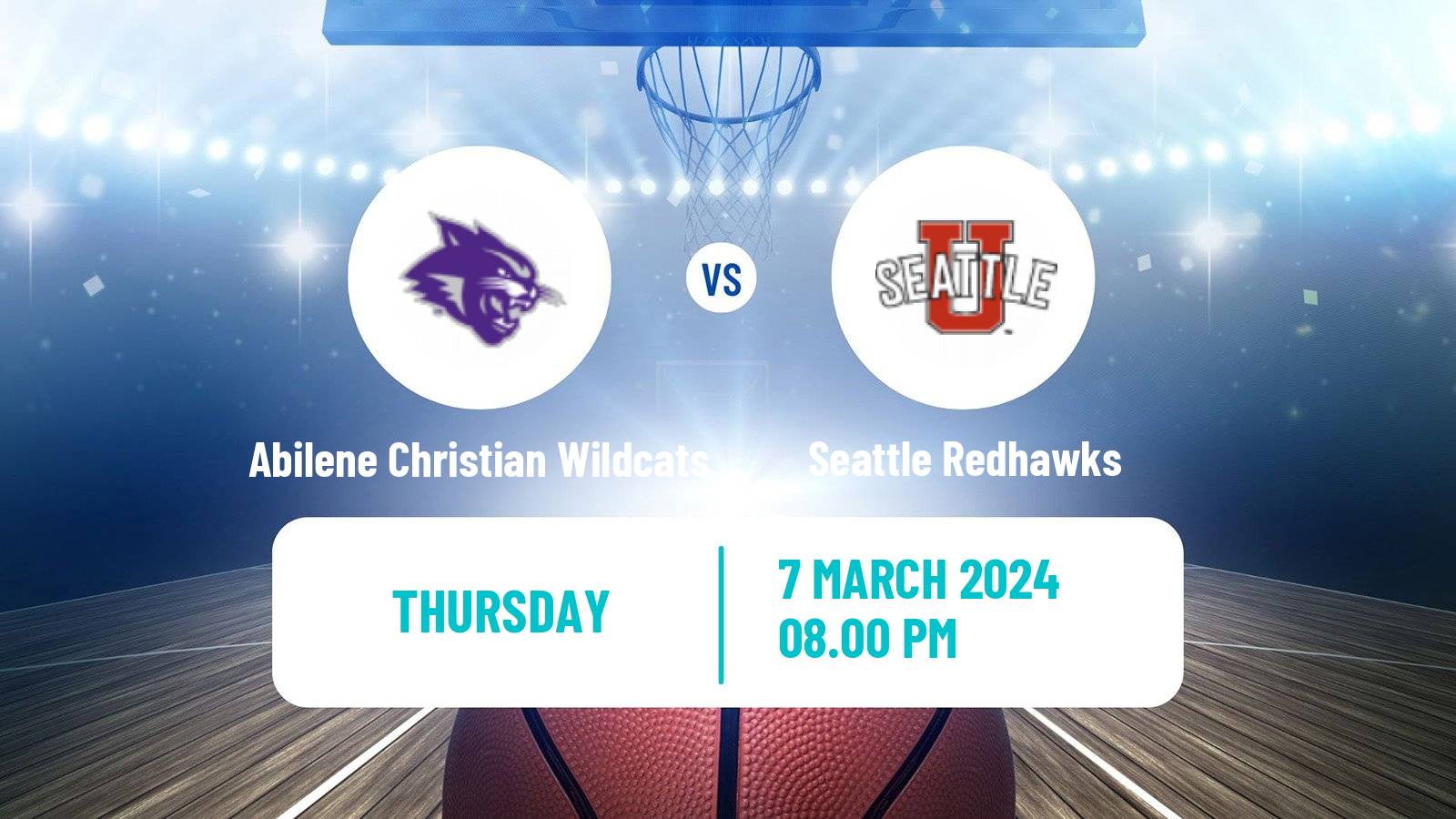 Basketball NCAA College Basketball Abilene Christian Wildcats - Seattle Redhawks