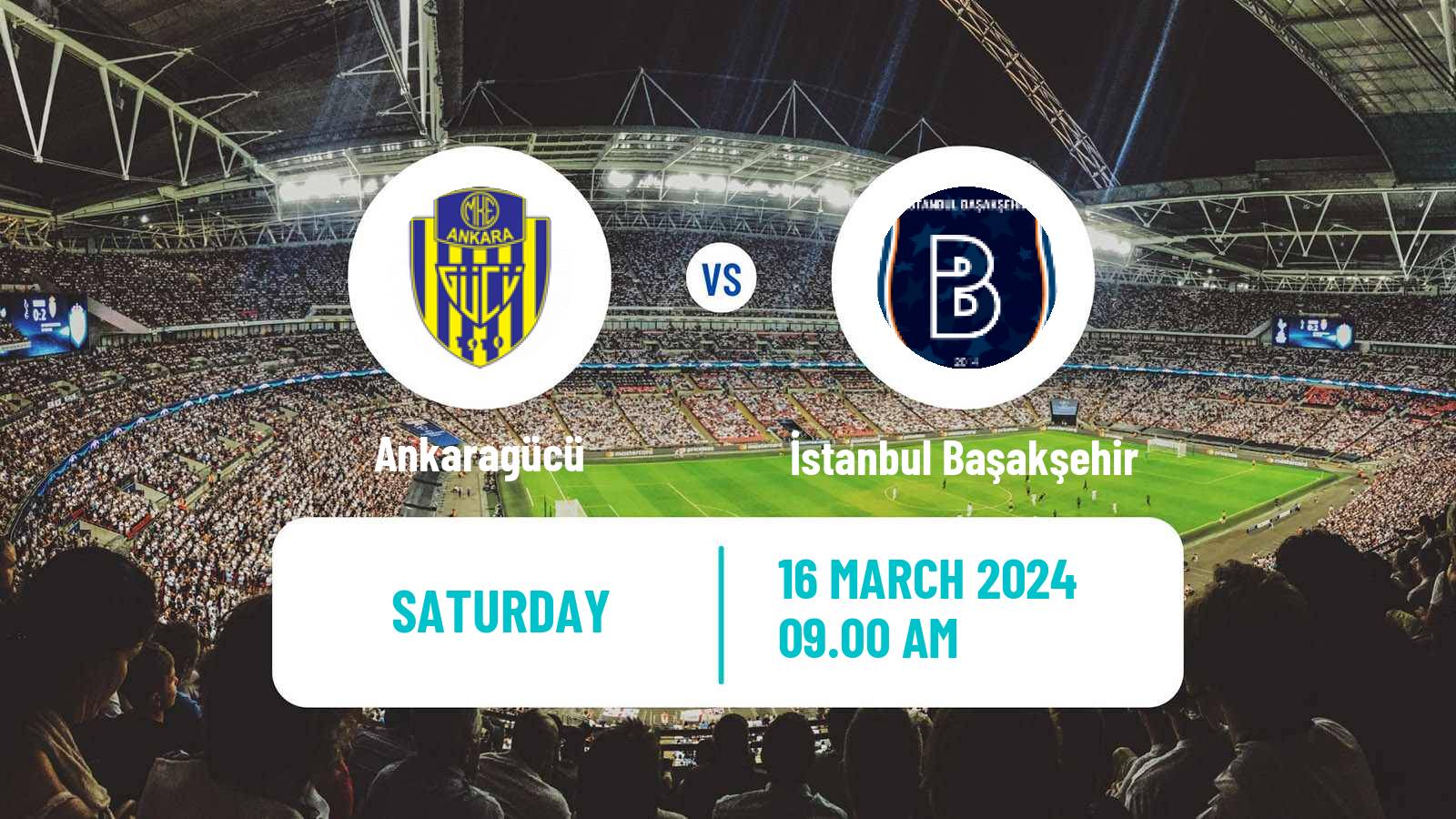 Soccer Turkish Super League Ankaragücü - İstanbul Başakşehir