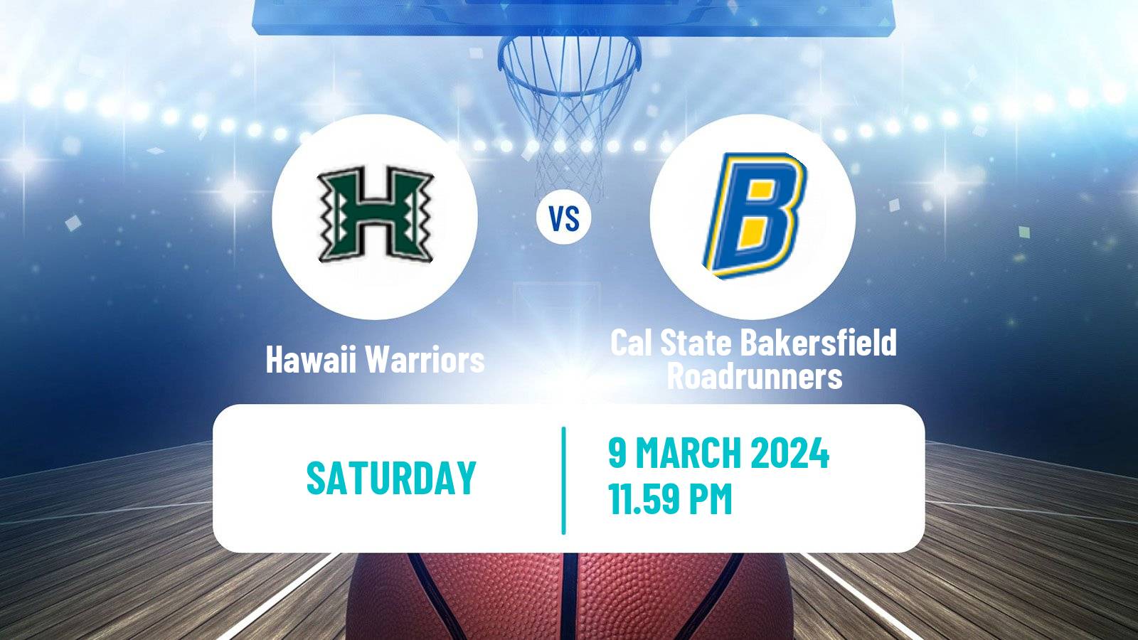Basketball NCAA College Basketball Hawaii Warriors - Cal State Bakersfield Roadrunners