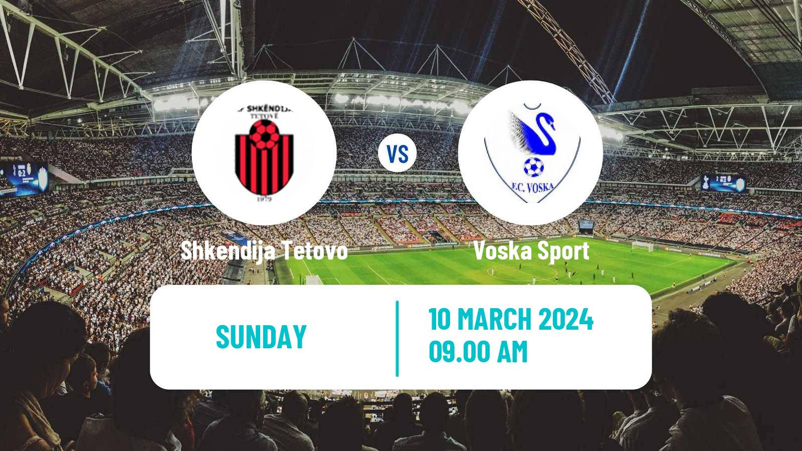 Soccer North Macedonian 1 MFL Shkendija Tetovo - Voska Sport