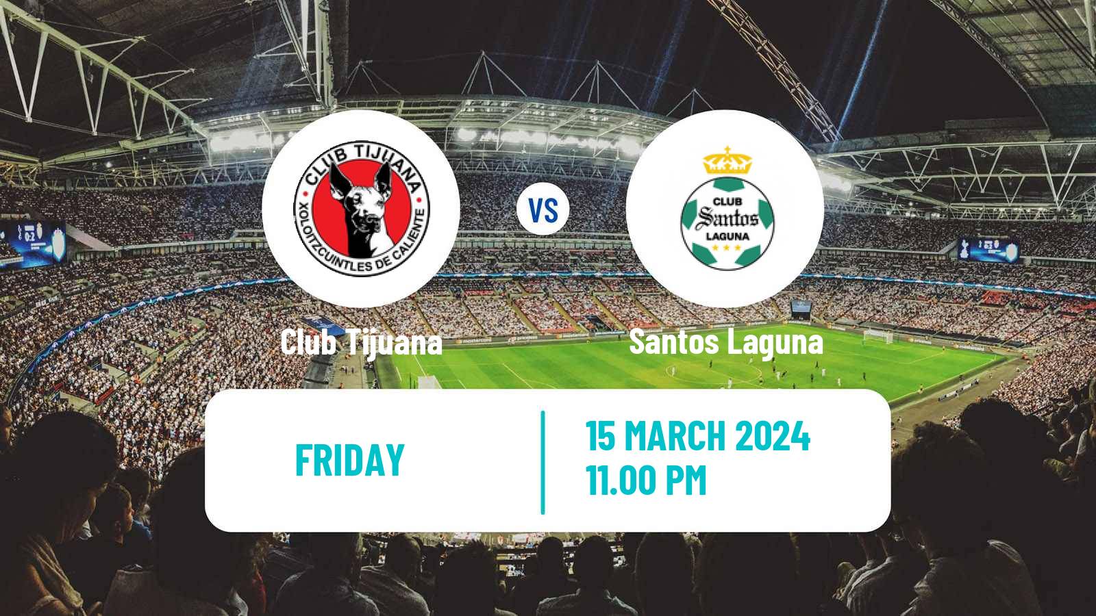 Soccer Mexican Liga MX Tijuana - Santos Laguna