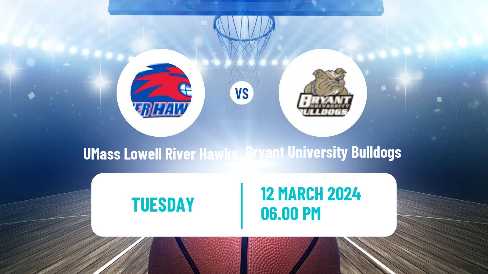Basketball NCAA College Basketball UMass Lowell River Hawks - Bryant University Bulldogs