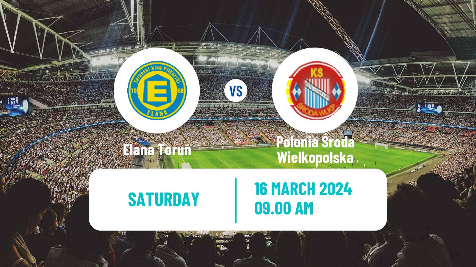 Soccer Polish Division 3 - Group II Elana Toruń - Polonia Środa Wielkopolska