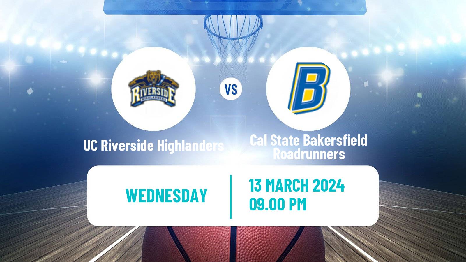 Basketball NCAA College Basketball UC Riverside Highlanders - Cal State Bakersfield Roadrunners