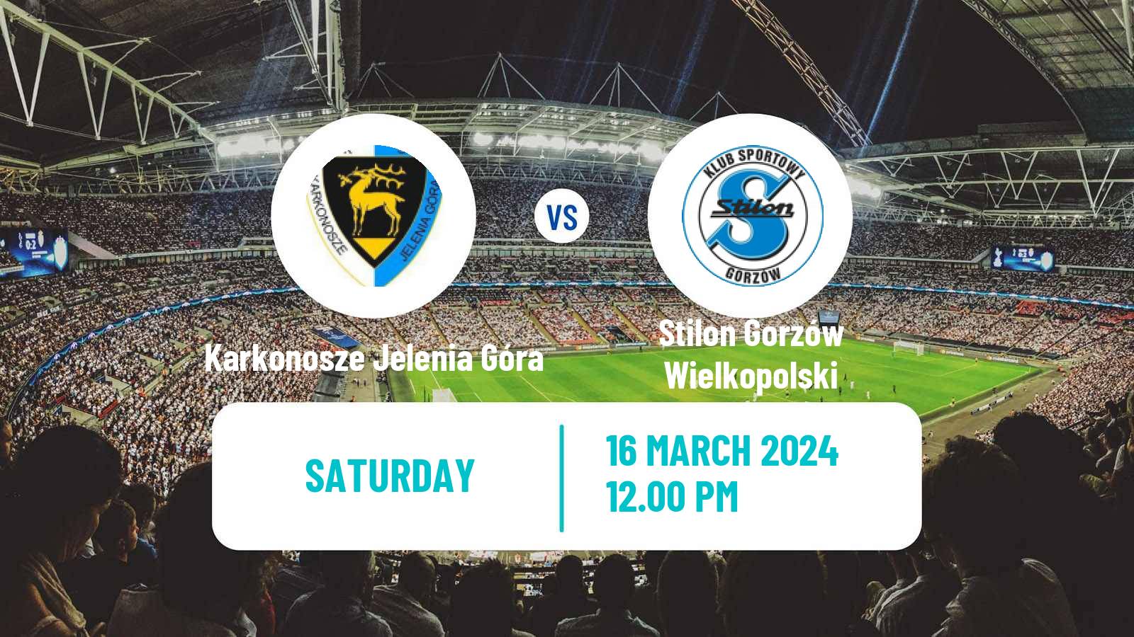 Soccer Polish Division 3 - Group III Karkonosze Jelenia Góra - Stilon Gorzów Wielkopolski