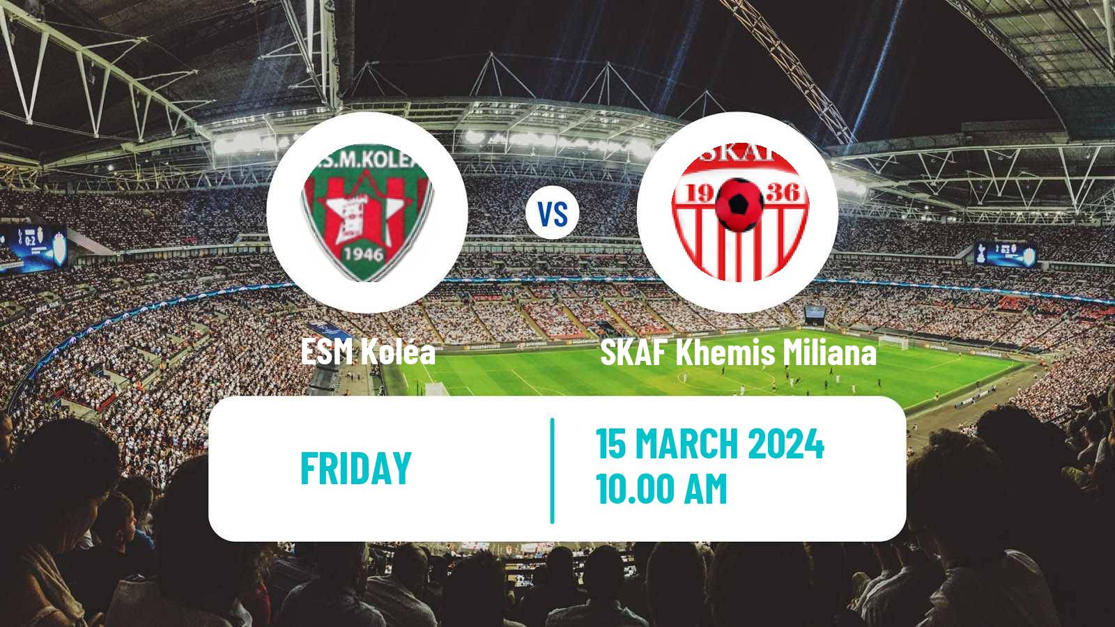 Soccer Algerian Ligue 2 Koléa - SKAF Khemis Miliana