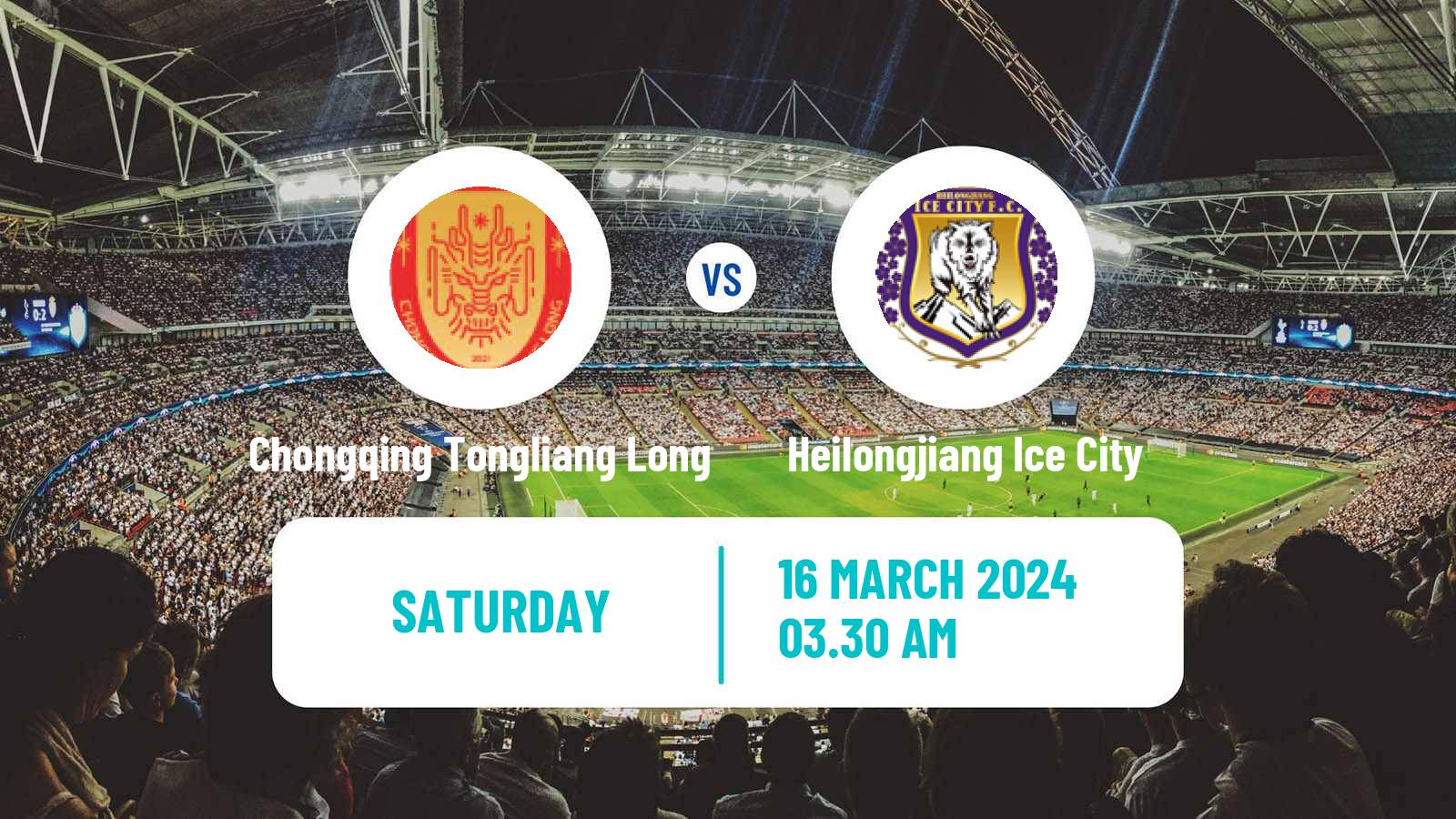Soccer Chinese Jia League Chongqing Tongliang Long - Heilongjiang Ice City