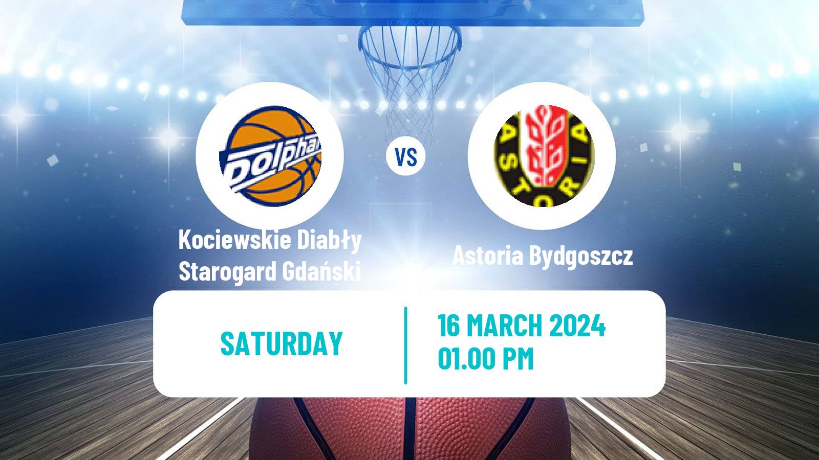 Basketball Polish 1 Liga Basketball Kociewskie Diabły Starogard Gdański - Astoria Bydgoszcz