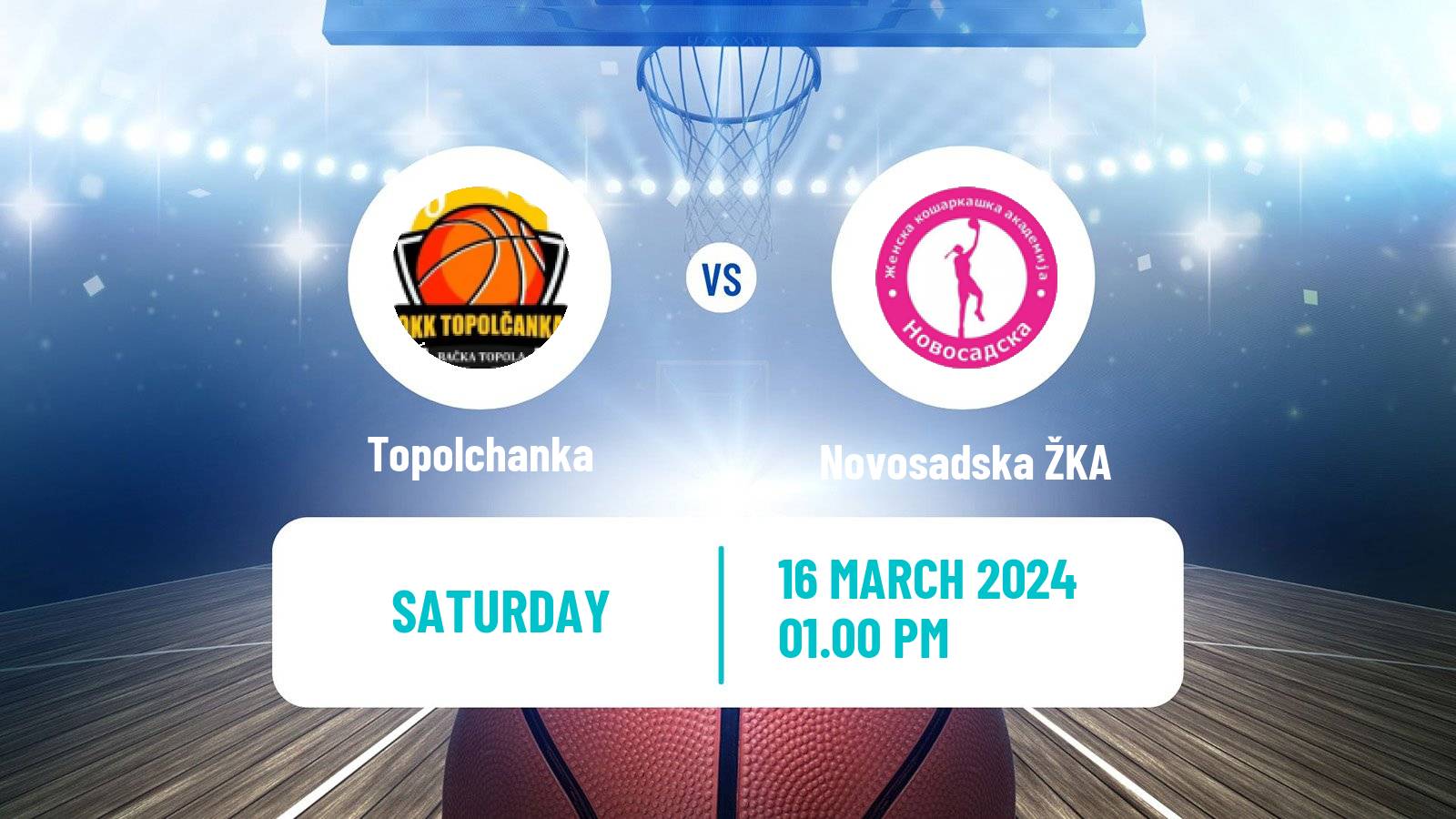 Basketball Serbian 1 ZLS Basketball Women Topolchanka - Novosadska ŽKA