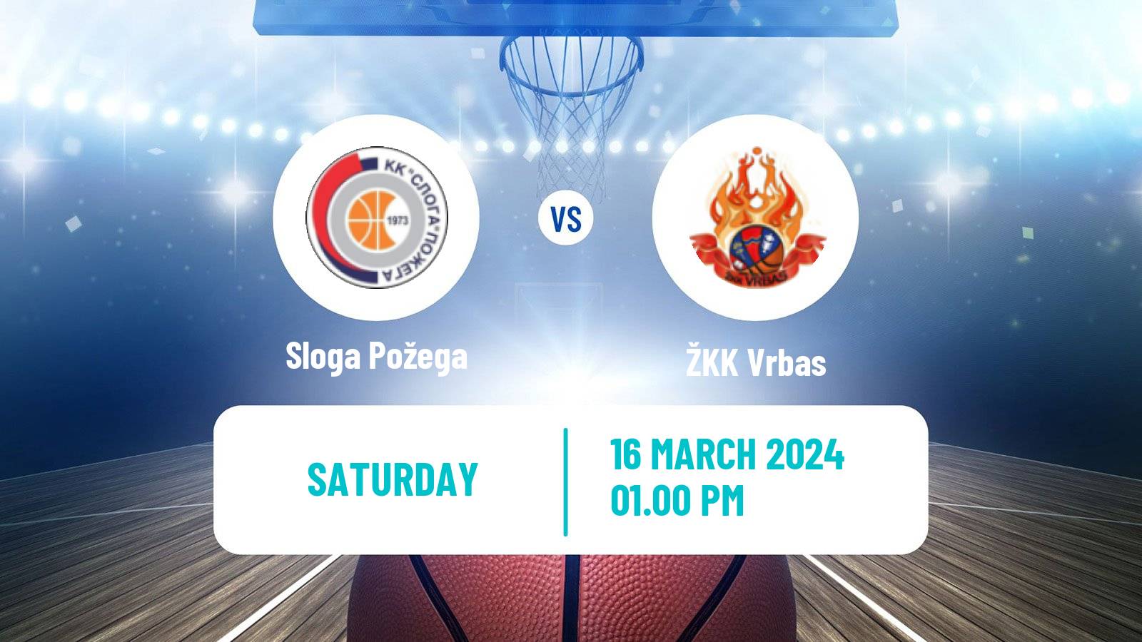 Basketball Serbian 1 ZLS Basketball Women Sloga Požega - Vrbas