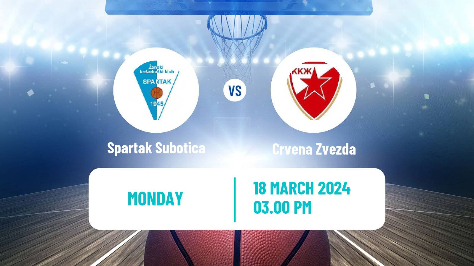 Basketball Serbian 1 ZLS Basketball Women Spartak Subotica - Crvena Zvezda