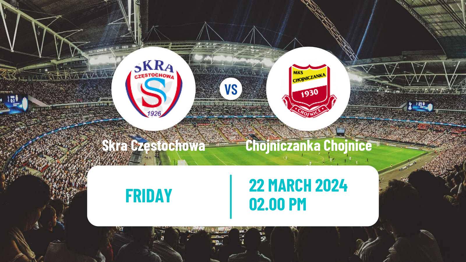Soccer Polish Division 2 Skra Częstochowa - Chojniczanka Chojnice