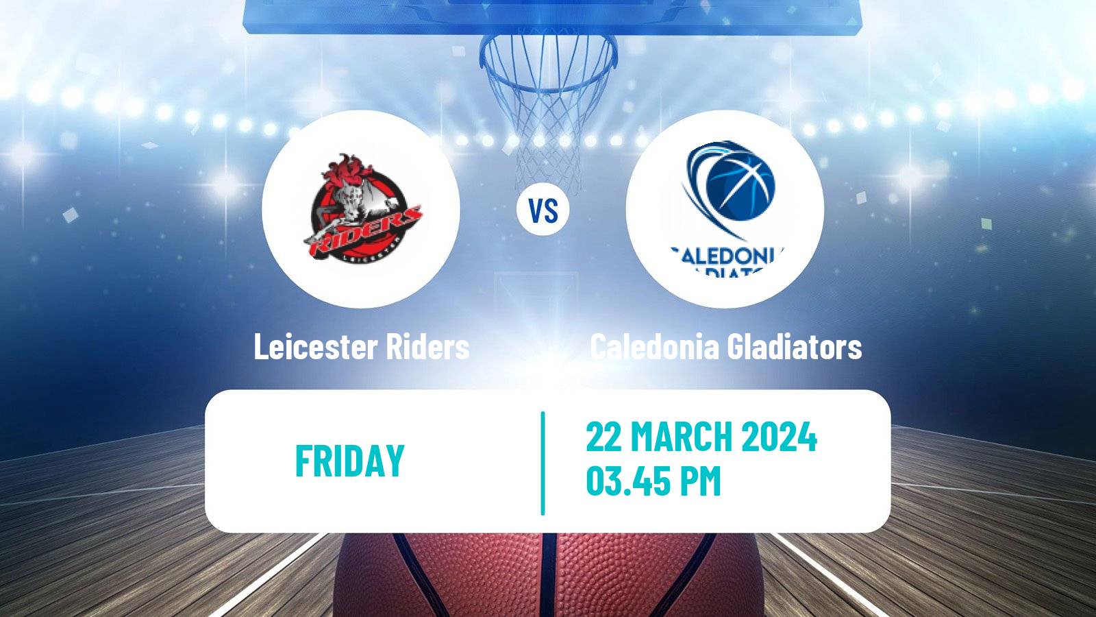 Basketball British Basketball League Leicester Riders - Caledonia Gladiators