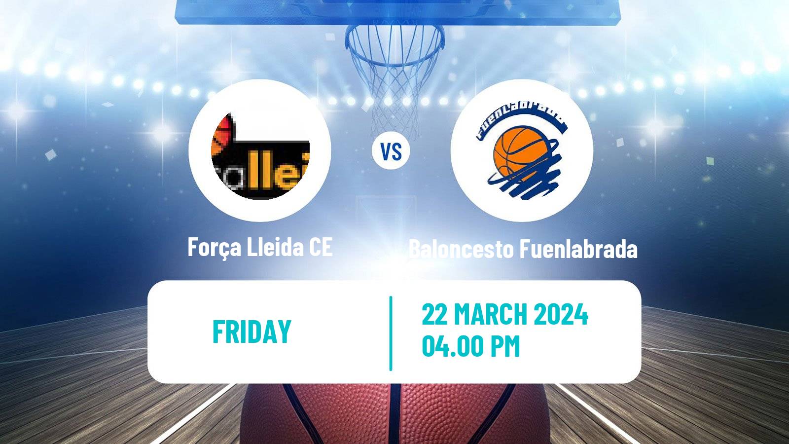 Basketball Spanish LEB Oro Força Lleida CE - Baloncesto Fuenlabrada