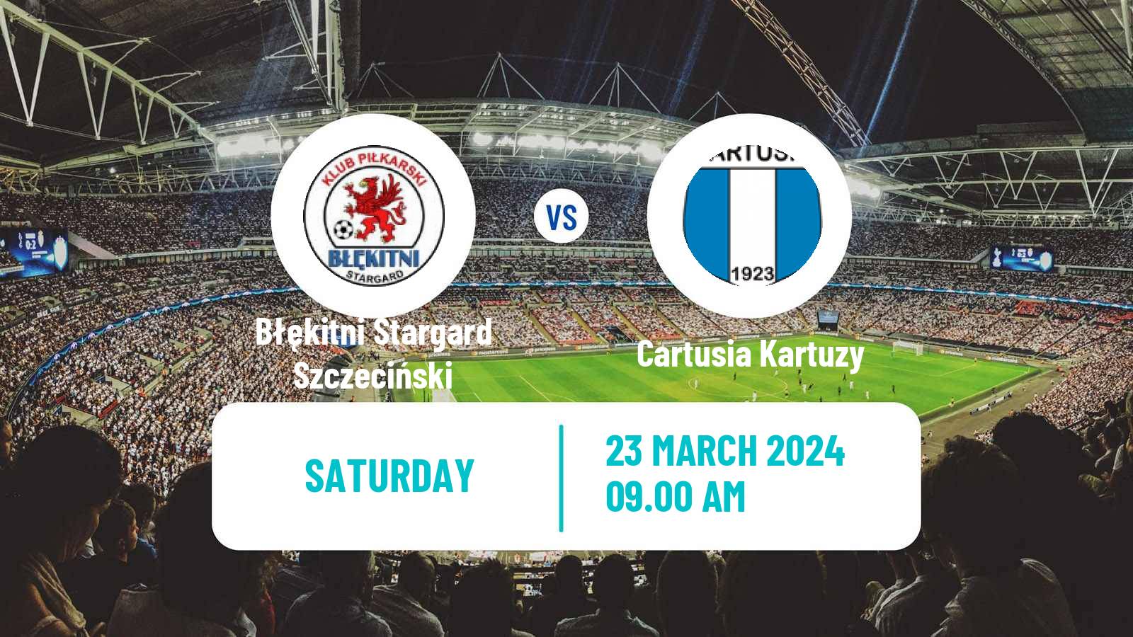 Soccer Polish Division 3 - Group II Błękitni Stargard Szczeciński - Cartusia Kartuzy