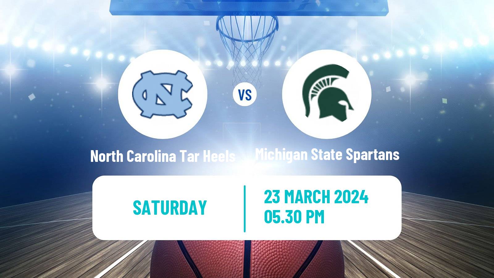 Basketball NCAA College Basketball North Carolina Tar Heels - Michigan State Spartans