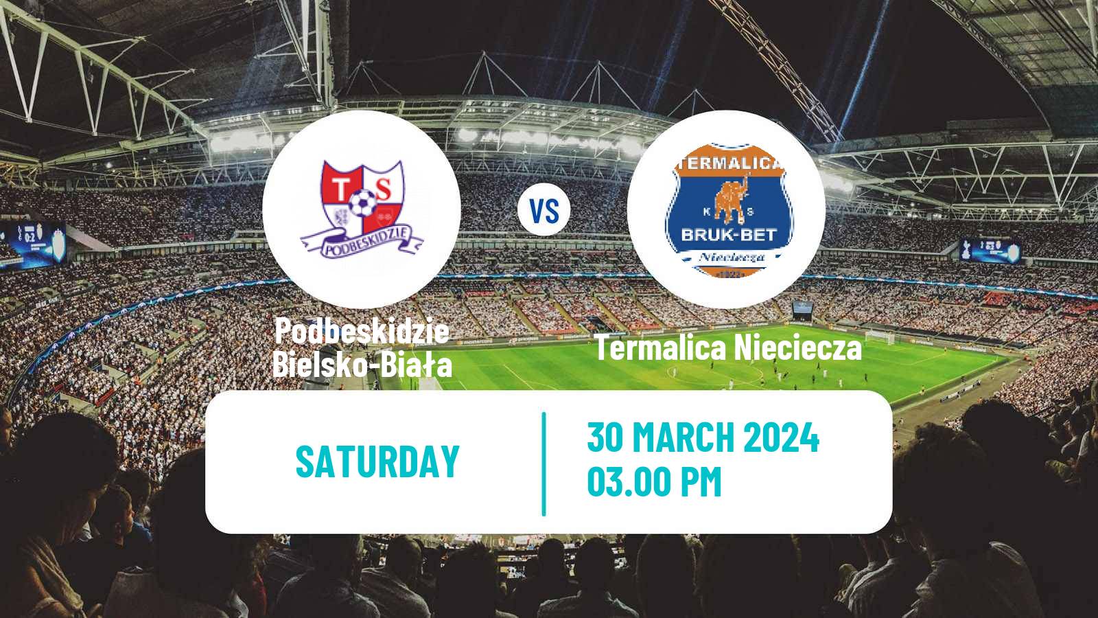 Soccer Polish Division 1 Podbeskidzie Bielsko-Biała - Termalica Nieciecza