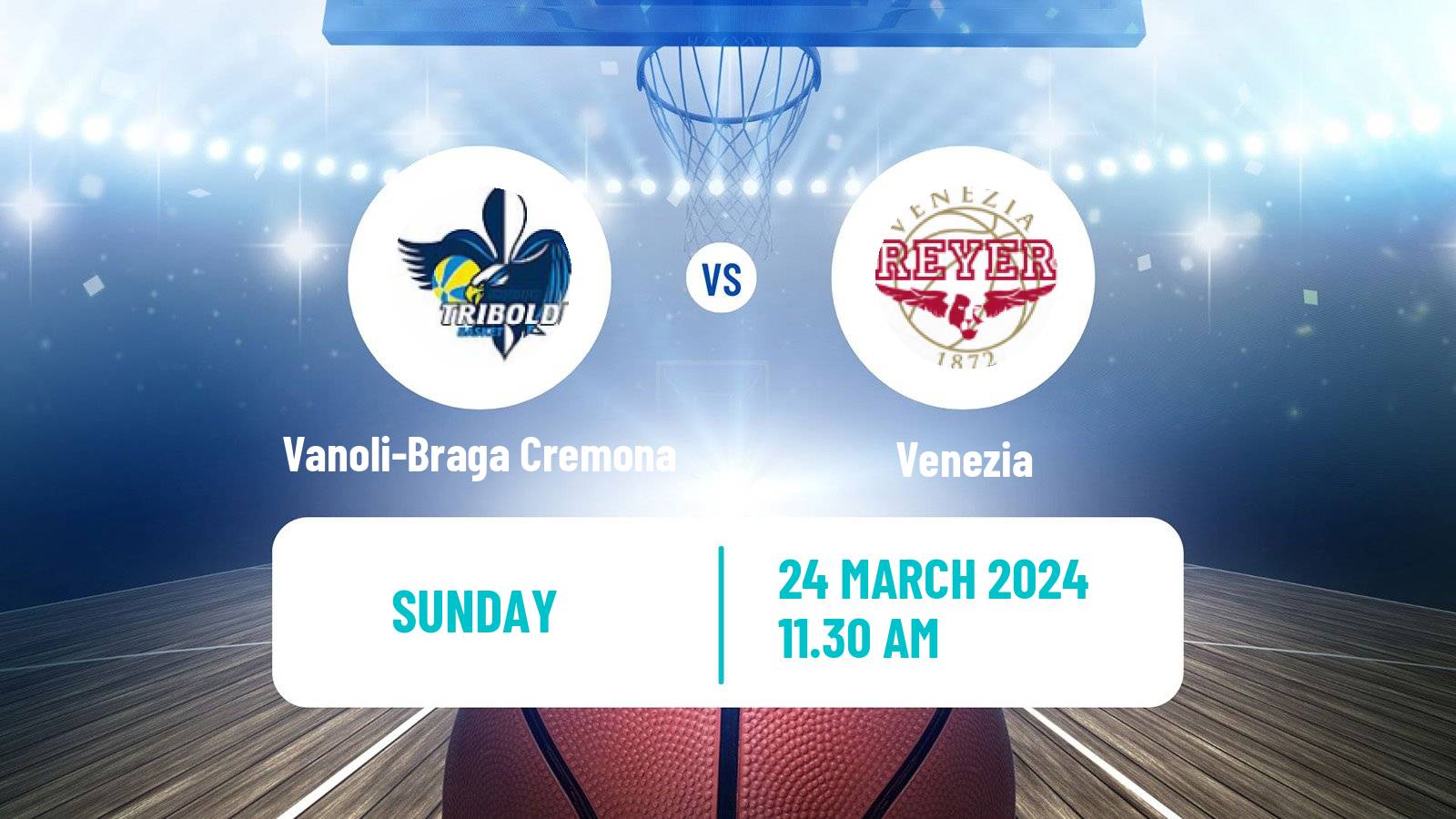 Basketball Italian Lega A Basketball Vanoli-Braga Cremona - Venezia
