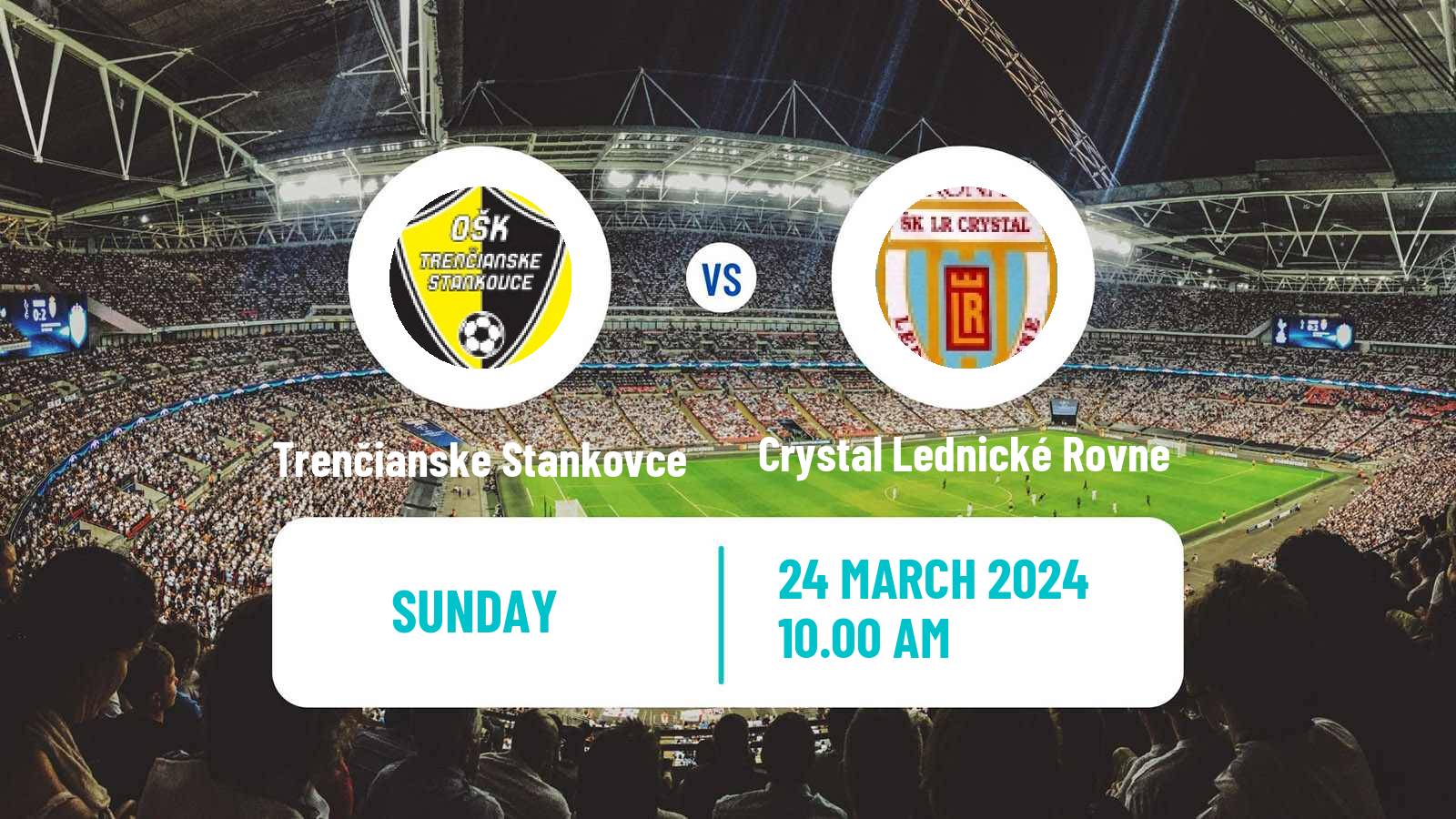 Soccer Slovak 4 Liga West Trenčianske Stankovce - Crystal Lednické Rovne