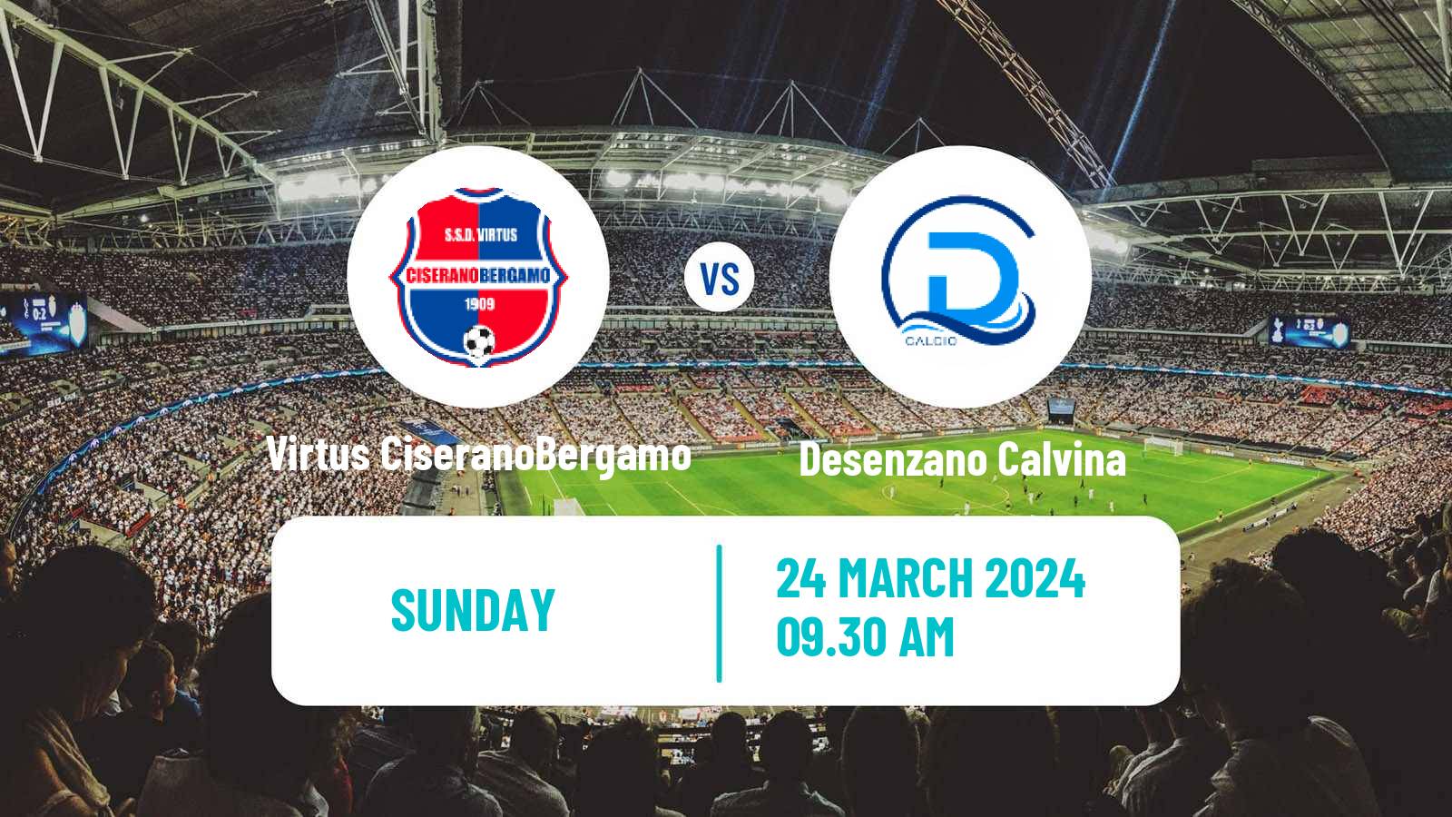 Soccer Italian Serie D - Group B Virtus CiseranoBergamo - Desenzano Calvina
