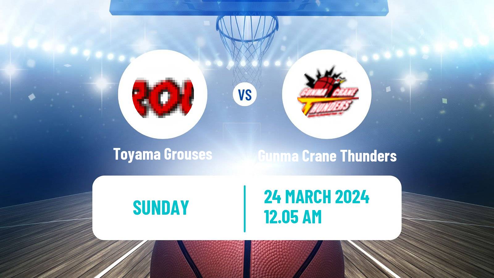 Basketball BJ League Toyama Grouses - Gunma Crane Thunders