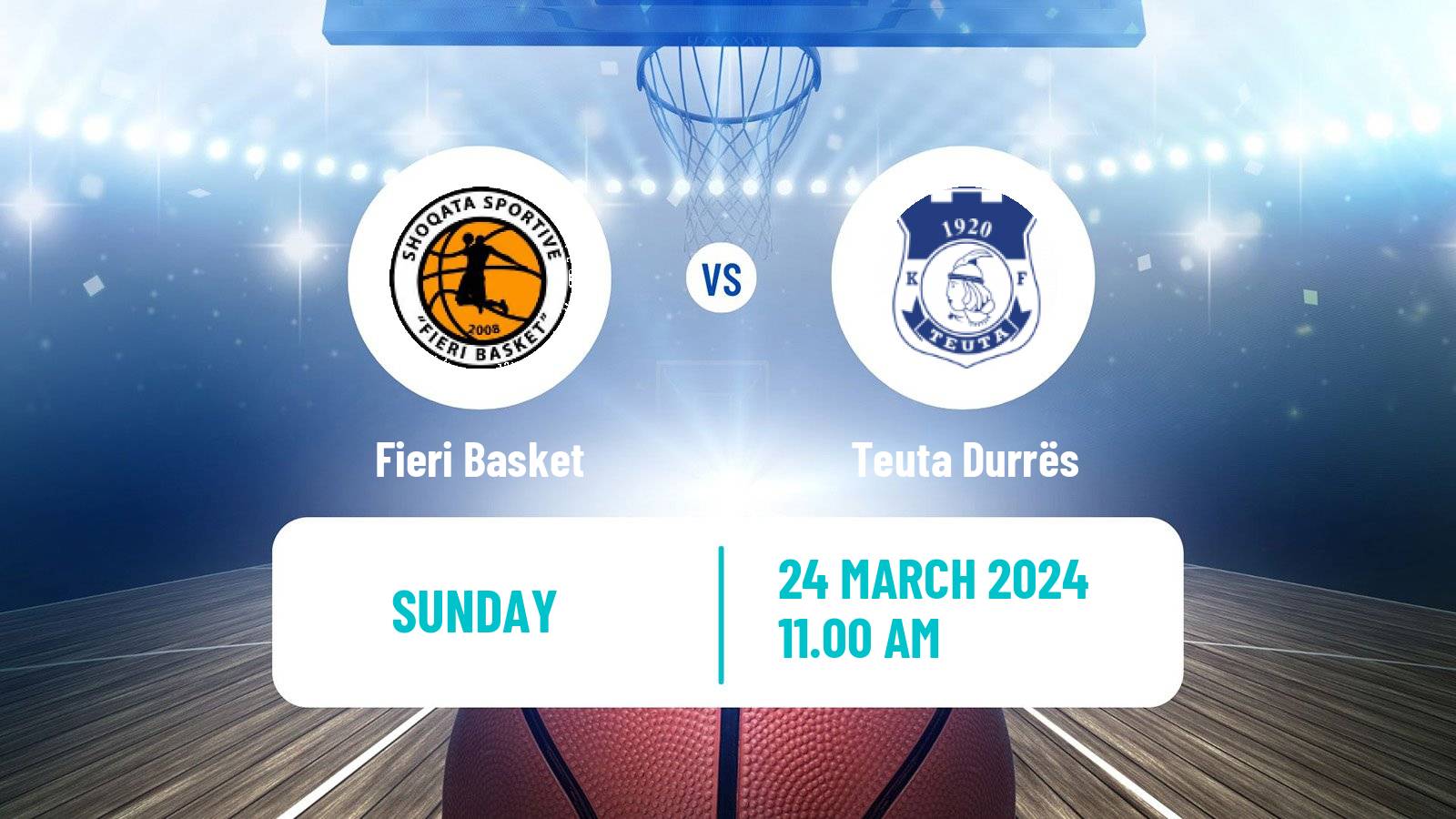 Basketball Albanian Superliga  Basketball Fieri - Teuta Durrës