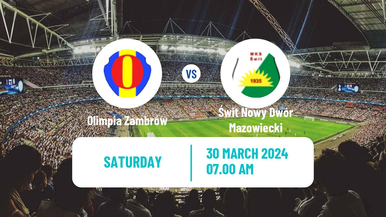 Soccer Polish Division 3 - Group I Olimpia Zambrów - Świt Nowy Dwór Mazowiecki