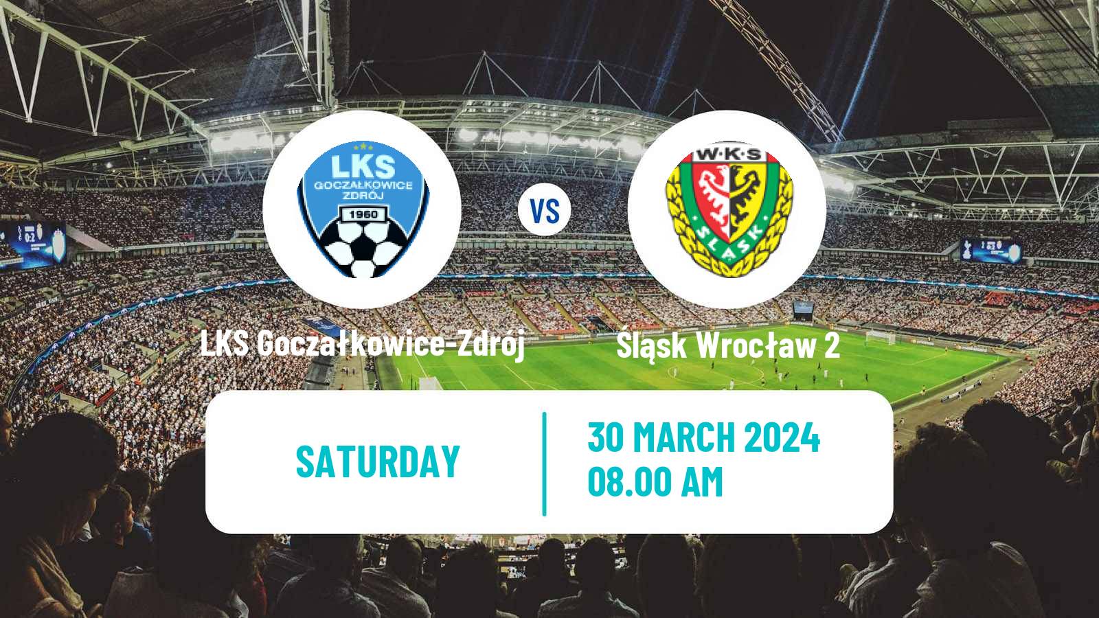 Soccer Polish Division 3 - Group III LKS Goczałkowice-Zdrój - Śląsk Wrocław 2
