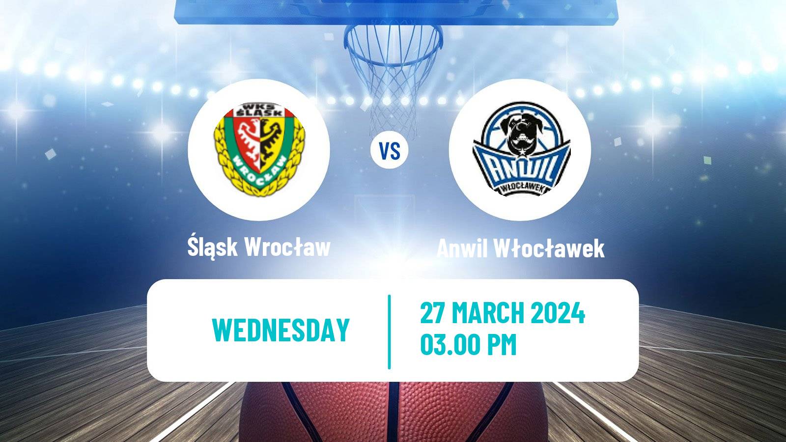 Basketball Polish Basket Liga Śląsk Wrocław - Anwil Włocławek