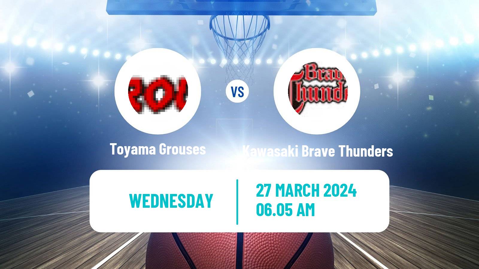 Basketball BJ League Toyama Grouses - Kawasaki Brave Thunders