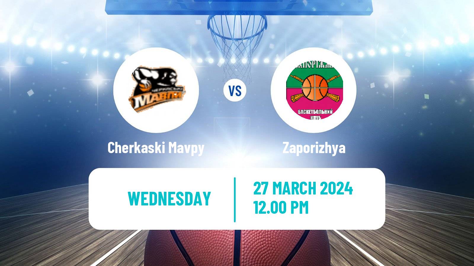 Basketball Ukrainian FBU Super League Cherkaski Mavpy - Zaporizhya