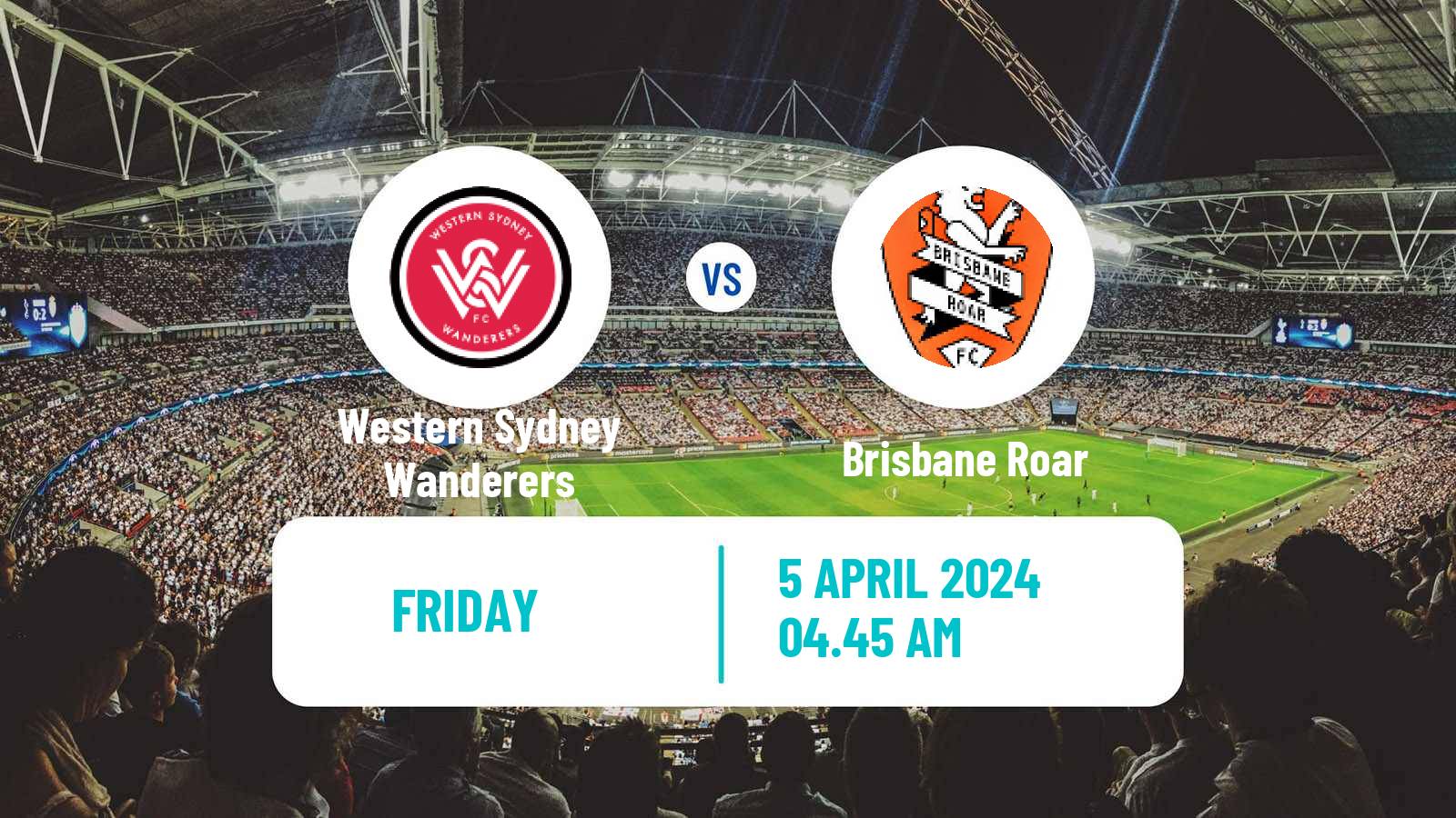 Soccer Australian A-League Western Sydney Wanderers - Brisbane Roar