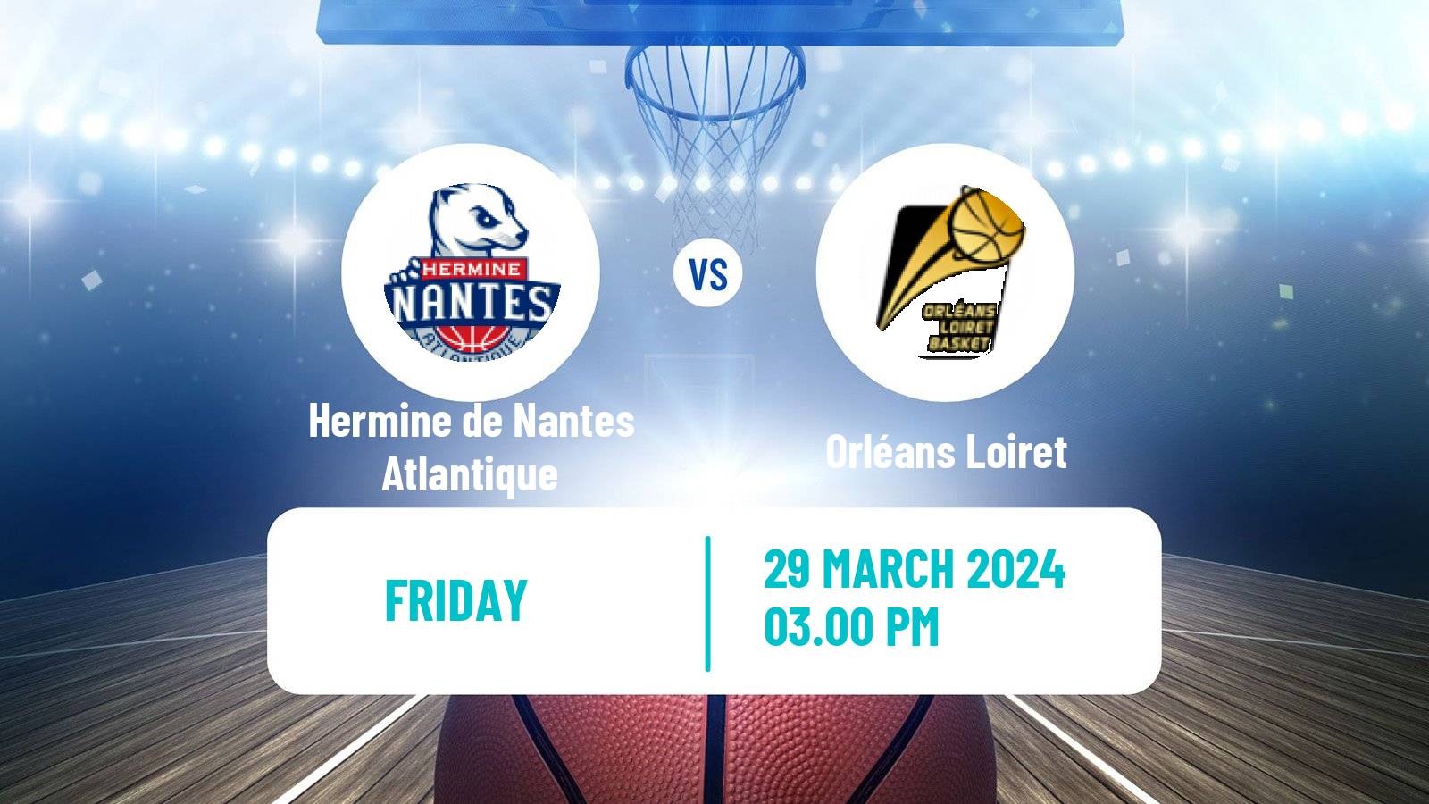 Basketball French LNB Pro B Hermine de Nantes Atlantique - Orléans Loiret