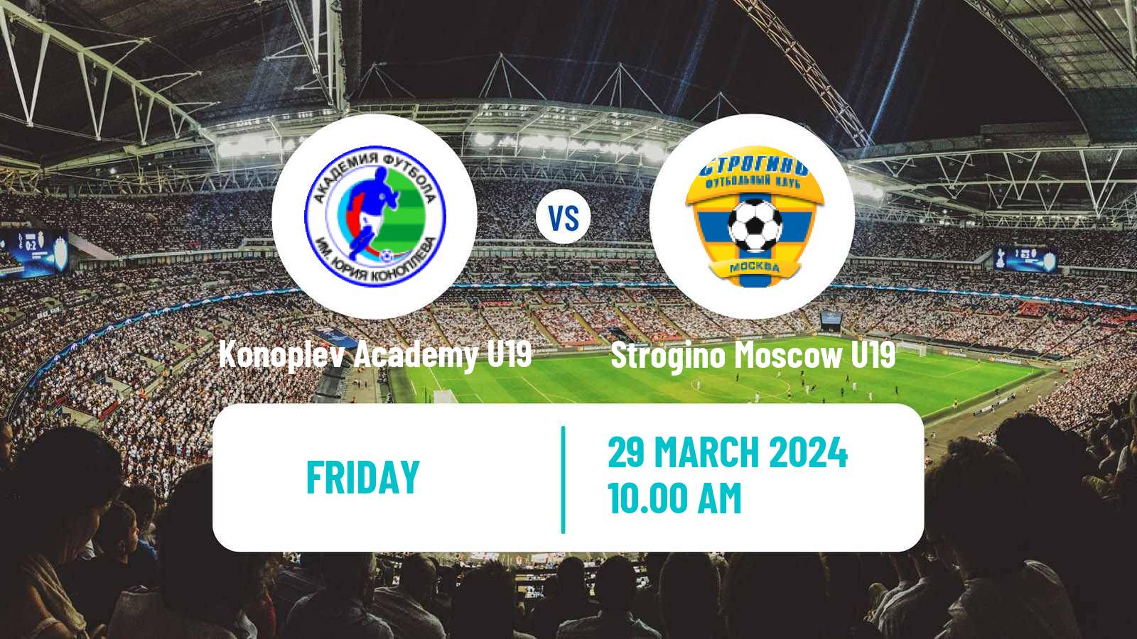Soccer Russian Youth League Konoplev Academy U19 - Strogino Moscow U19