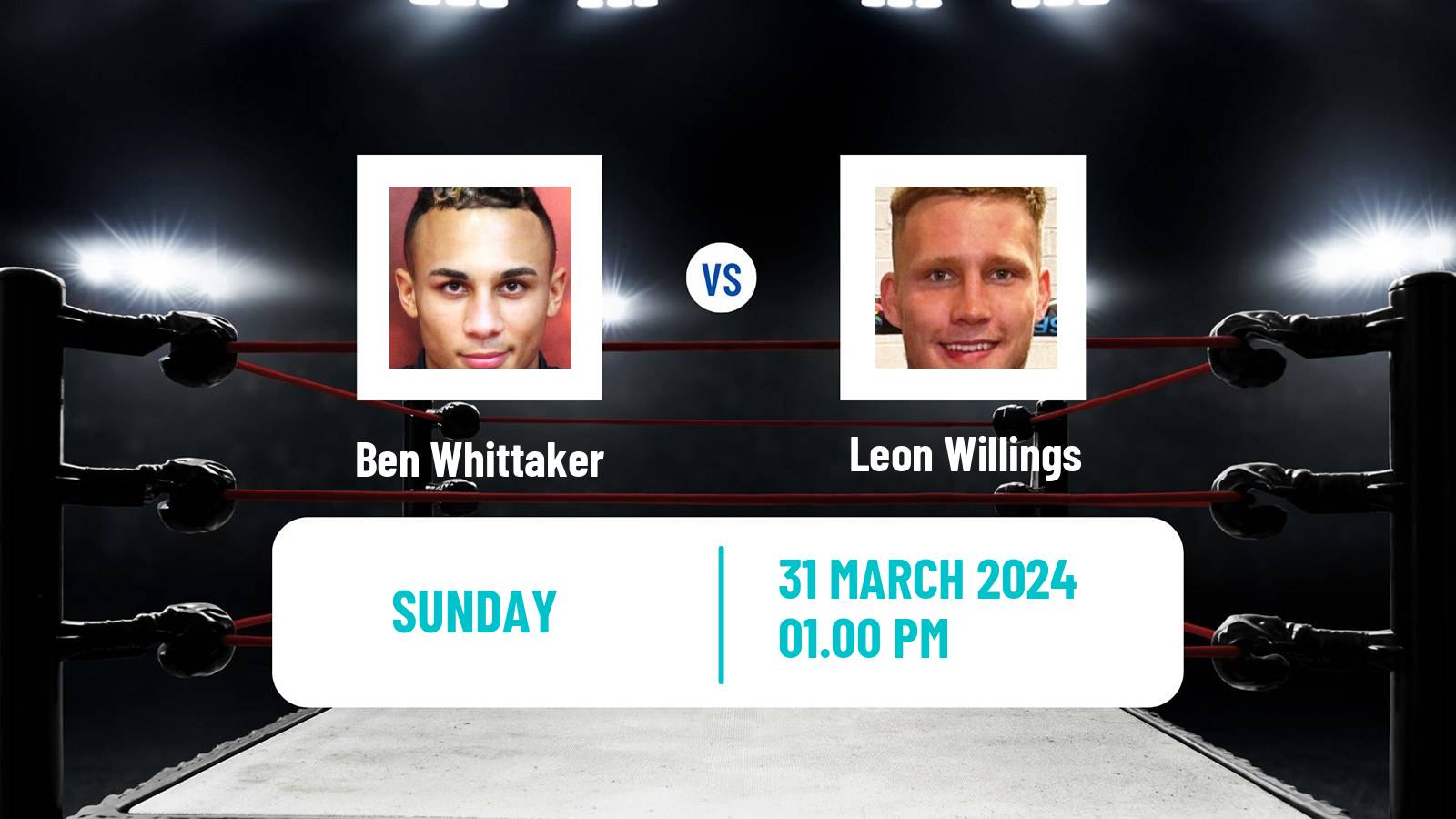 Boxing Light Heavyweight Men Others Matches Ben Whittaker - Leon Willings