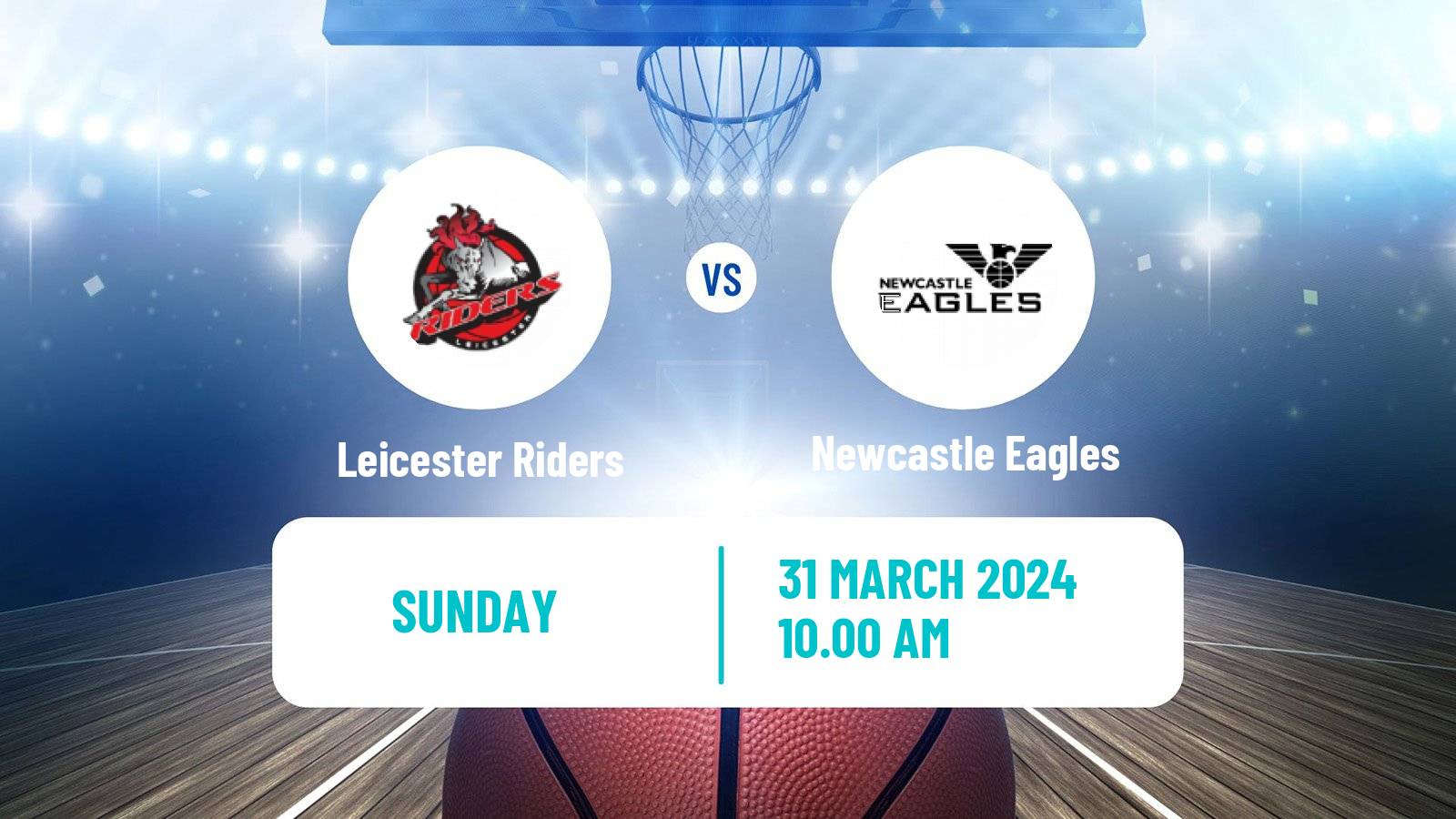 Basketball British Basketball League Leicester Riders - Newcastle Eagles
