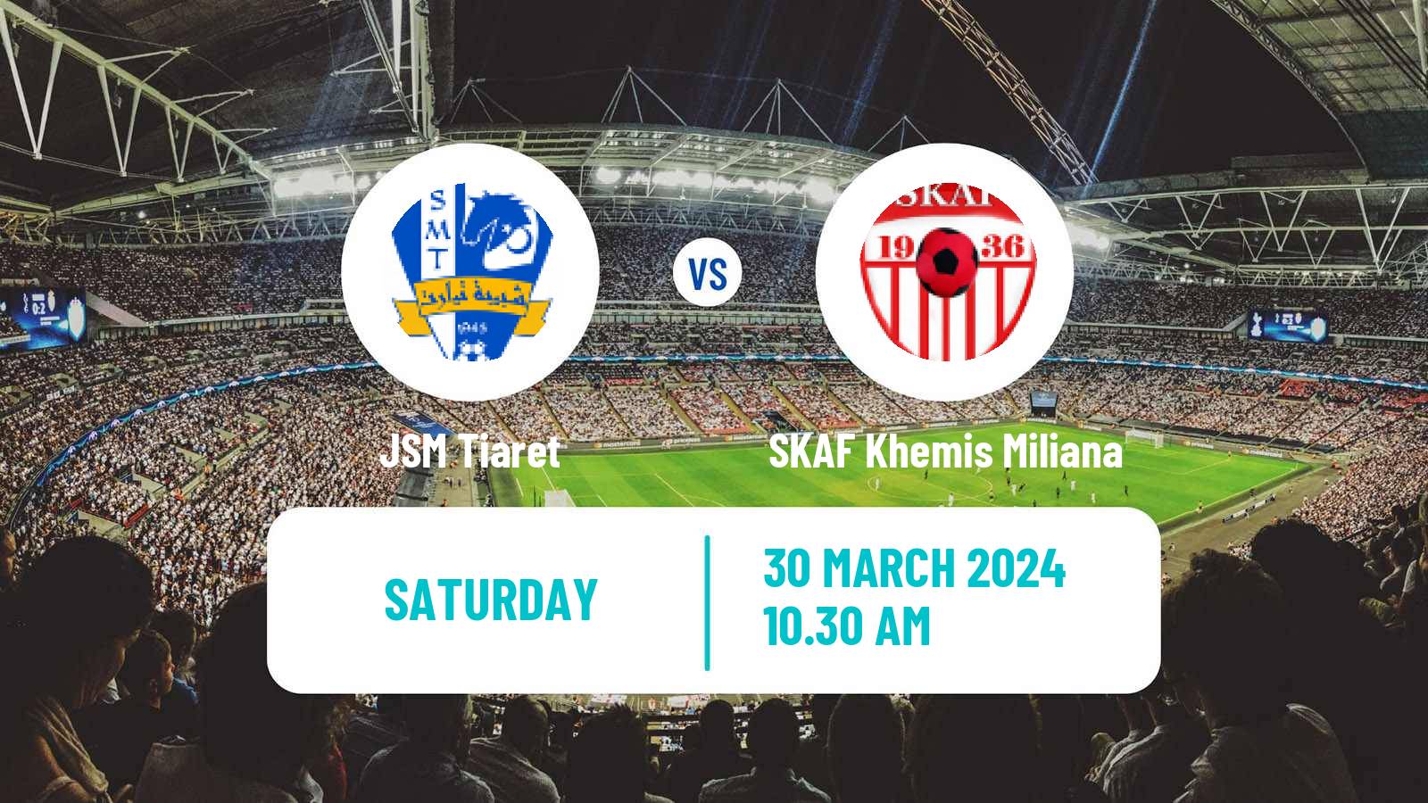 Soccer Algerian Ligue 2 JSM Tiaret - SKAF Khemis Miliana
