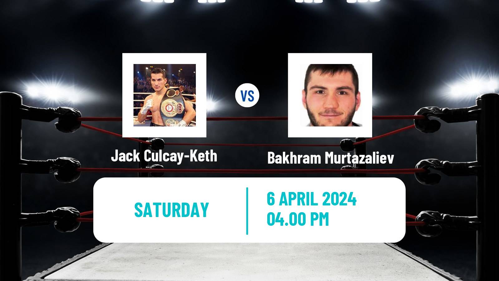 Boxing Super Welterweight IBF Title Men Jack Culcay-Keth - Bakhram Murtazaliev
