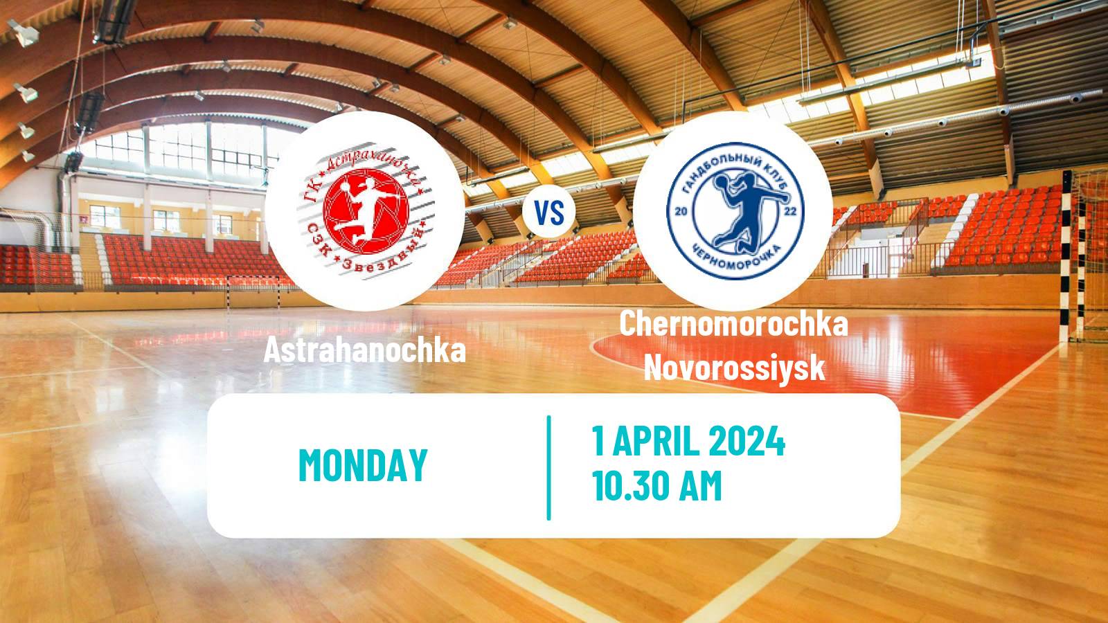Handball Russian Superleague Handball Women Astrahanochka - Chernomorochka Novorossiysk