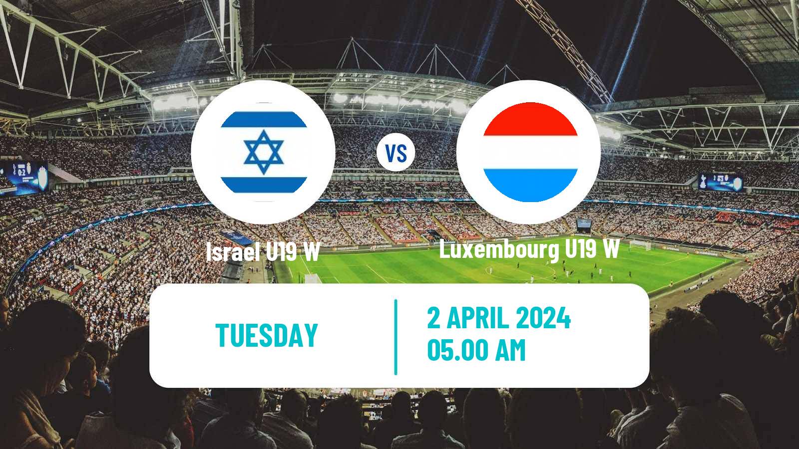 Soccer UEFA Euro U19 Women Israel U19 W - Luxembourg U19 W