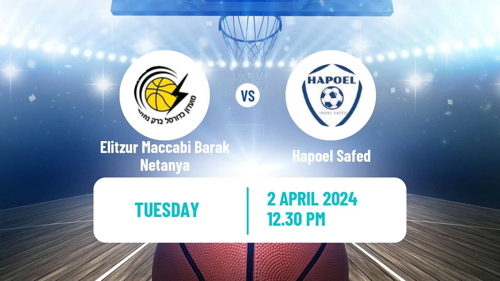 Basketball Israeli Liga Leumit Basketball Elitzur Maccabi Barak Netanya - Hapoel Safed