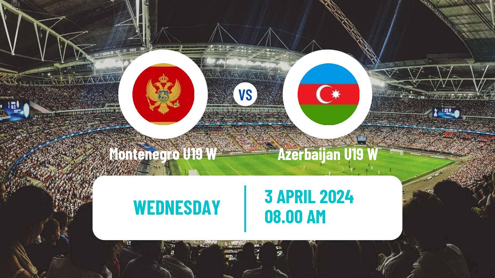 Soccer UEFA Euro U19 Women Montenegro U19 W - Azerbaijan U19 W