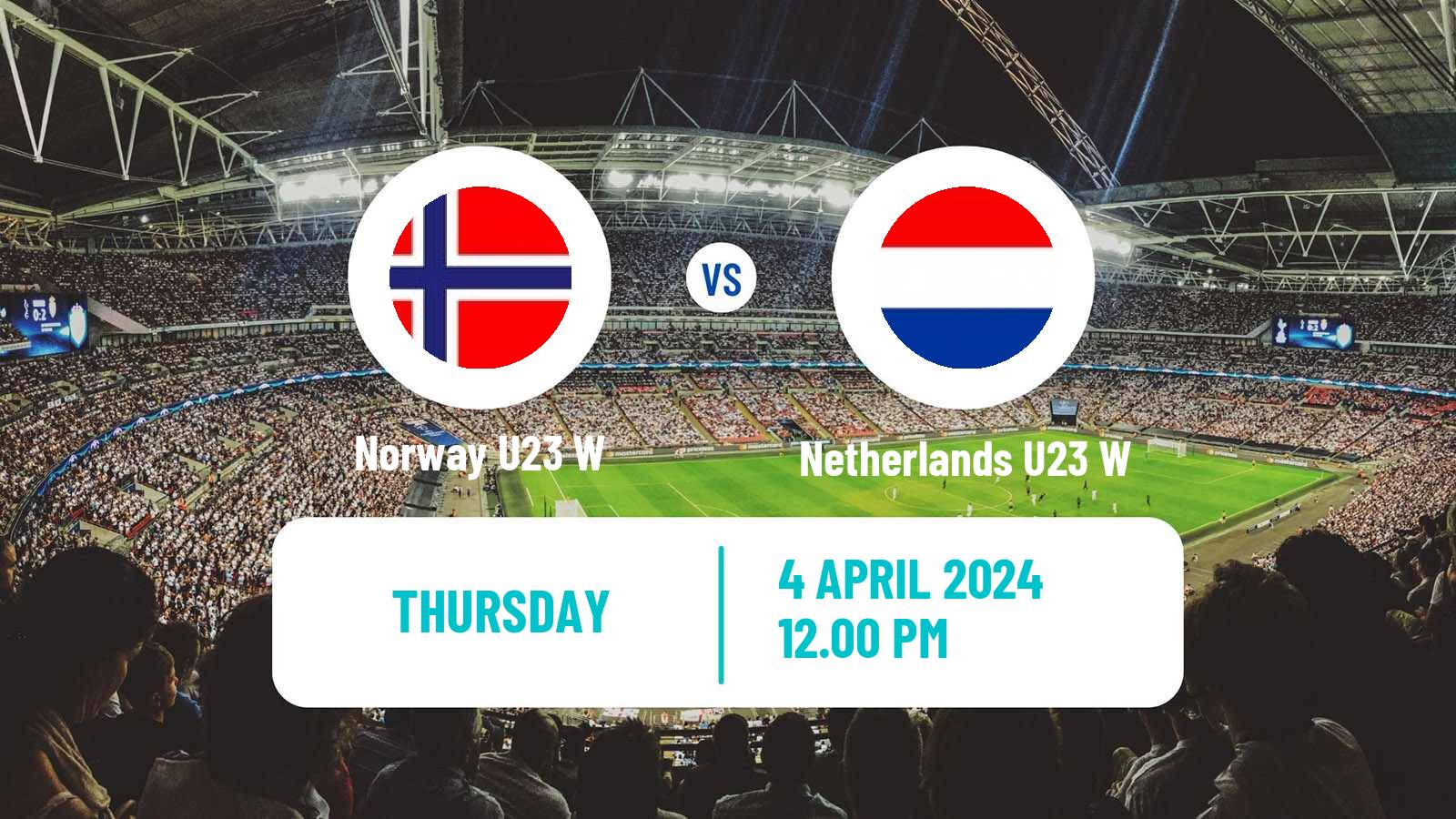 Soccer Friendly International Women Norway U23 W - Netherlands U23 W